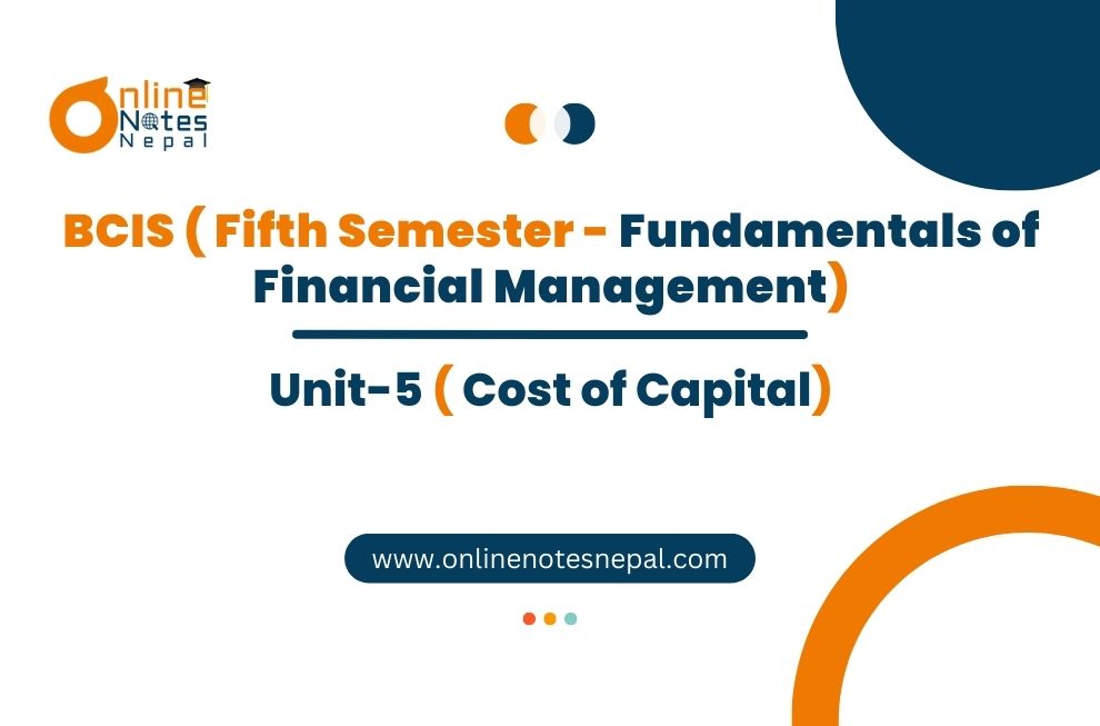 Cost of Capital in BCIS Fifth Semester, Reference notes